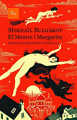 Mikhaïl Boulgakov, Xenia Dyakonova: El Mestre i Margarita (Hardcover, Proa)