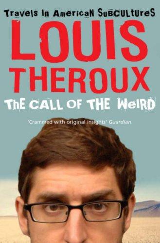 Louis Theroux: The Call of the Weird (Paperback, 2006, Pan Books)