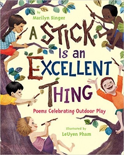 LeUyen Pham, Marilyn Singer: A Stick Is an Excellent Thing (Paperback)