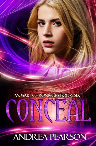 Andrea Pearson: Conceal (Paperback, 2017, CreateSpace Independent Publishing Platform, Createspace Independent Publishing Platform)