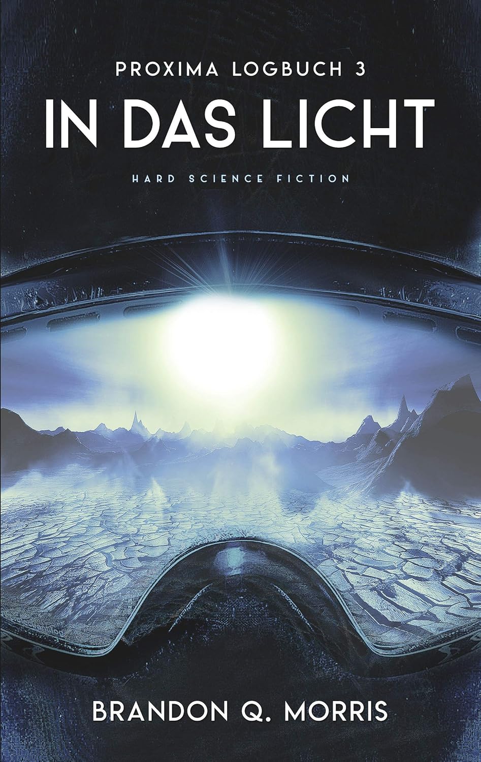 Matthias Matting, Brandon Q. Morris: Proxima-Logbuch 3: In das Licht (EBook, deutsch language, HardSF.de)