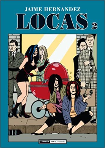Jaime Hernandez: Locas 2 (Paperback, 2014, Ediciones La Cúpula, S.L.)