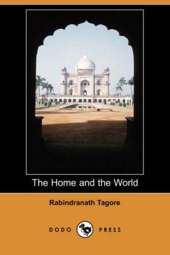 Rabindranath Tagore: The Home and the World (Dodo Press) (Paperback, 2007, Dodo Press)