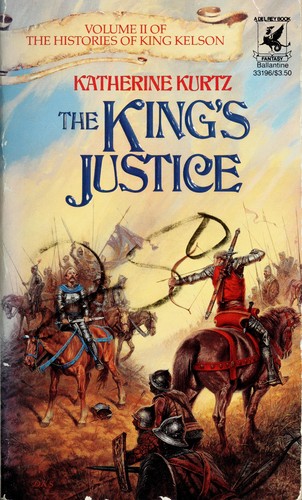 Katherine Kurtz: THE KING'S JUSTICE (Histories of King Kelson) (Paperback, 1986, Del Rey)