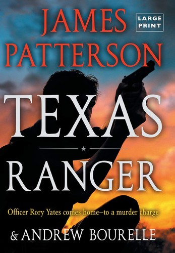 James Patterson: Texas Ranger [large print] (2018, Little Brown & Company)