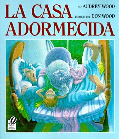Audrey Wood: La casa adormecida (Spanish language, 1995, Harcourt Brace & Co.)