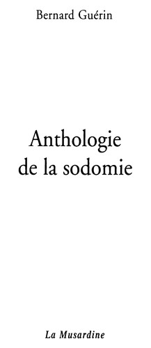 Bernard Guérin: Anthologie de la sodomie (French language, 2009, Musardine)