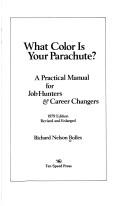 Richard Nelson Bolles: What Color Is Your Parachute? (Paperback, 1979, Ten Speed Press)