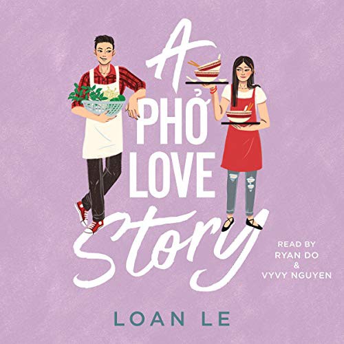 Loan Le: A Pho Love Story (AudiobookFormat, 2021, Simon & Schuster Audio and Blackstone Publishing)