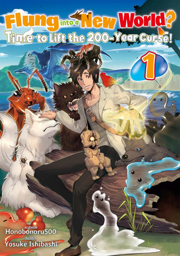 Honobonoru500: Flung into a New World? Time to Lift the 200-Year Curse! Volume 1 (EBook, 2025, J-Novel Club)