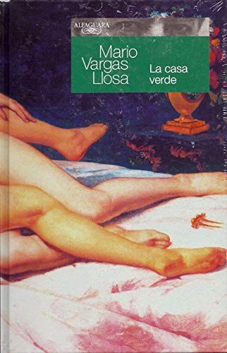 Mario Vargas Llosa: La casa verde (Hardcover, Spanish language, 2005, Alfaguara)