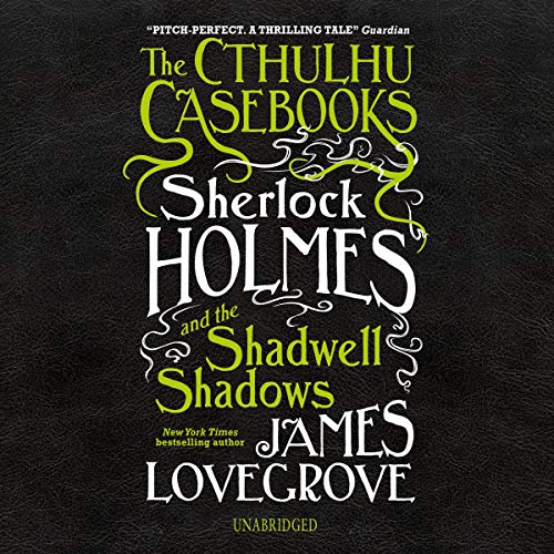 James Lovegrove: The Cthulhu Casebooks (AudiobookFormat, 2019, Blackstone Publishing)