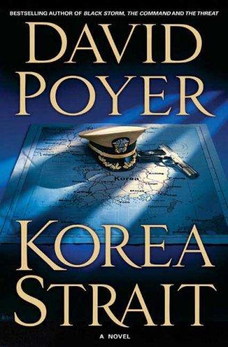 David Poyer: Korea Strait (Hardcover, 2007, St. Martin's Press)