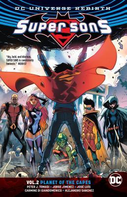 Peter J. Tomasi: Super Sons, Volume 2: Planet Of The Capes (Paperback, 2018, DC Comics)