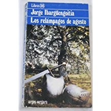 Jorge Ibargüengoitia: Los relámpagos de agosto (Spanish language, 1982, Editorial Argos Vergara)