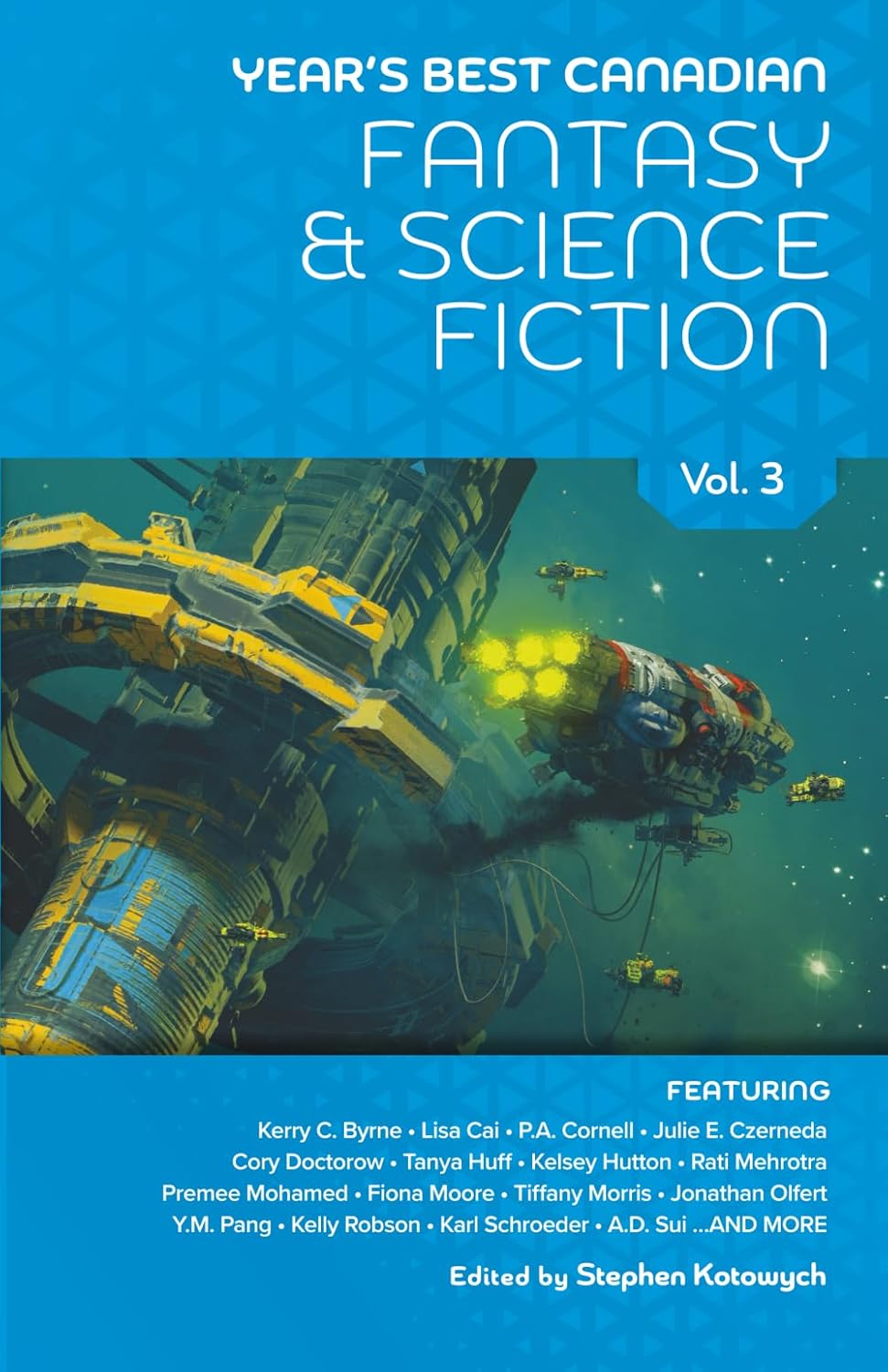 Stephen Kotowych: Year’s Best Canadian Fantasy and Science Fiction: Volume Three (Paperback, Ansible Press)