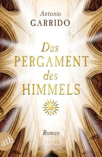 Antonio Garrido: Das Pergament des Himmels (Paperback, german language, 2010, Aufbau-Verlag)