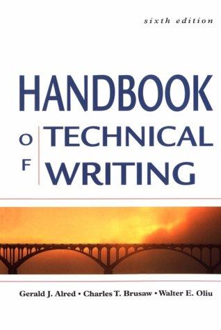 Gerald J. Alred, Charles T. Brusaw, Walter E. Oliu: Handbook of Technical Writing (Paperback, 2000, St. Martin's Press)