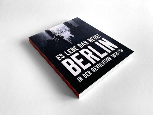 Moritz van Dülem, Bjoern Weigel: Es lebe das neue! Berlin (2018, Kulturprojekte Berlin GMBH)