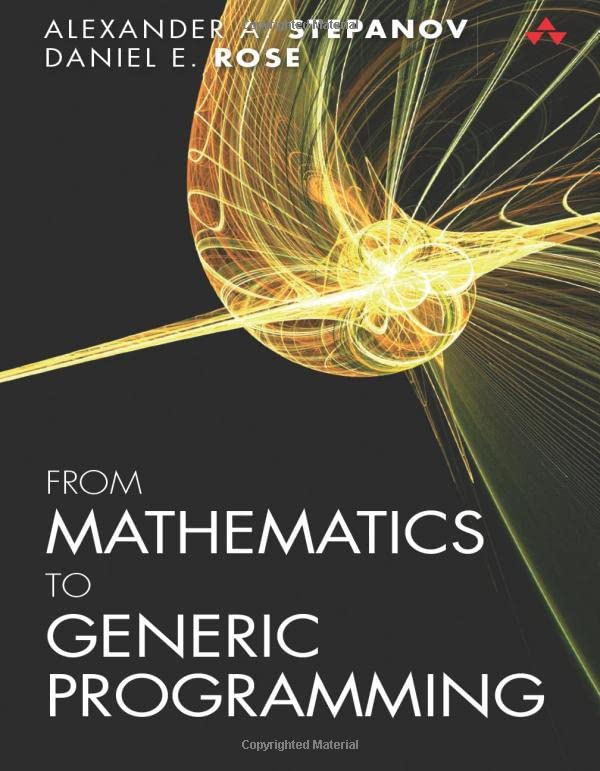 Alexander Stepanov, Daniel Rose: From Mathematics to Generic Programming (Paperback, Pearson Education, Limited)