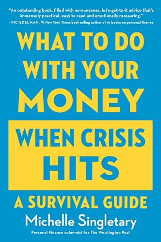 Michelle Singletary: What to Do with Your Money When Crisis Hits (2022, Houghton Mifflin Harcourt Publishing Company, Harvest)