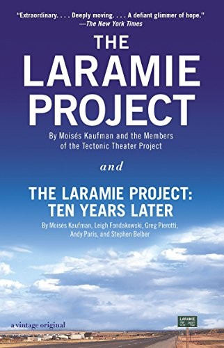 Tectonic Theater Project, Leigh Fondakowski, Greg Pierotti, Andy Paris, Moises Kaufman: The Laramie Project and The Laramie Project (Paperback, 2014, Vintage)