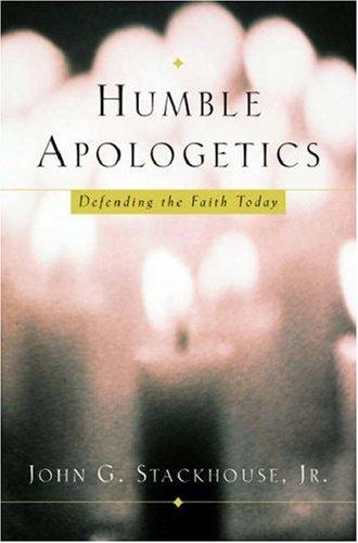John G. Stackhouse: Humble Apologetics (2002, Oxford University Press, USA)