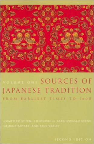 Donald Keene, Paul Varley, Wm. Theodore de Bary, Carol Gluck: Sources of Japanese Tradition (Second Edition), Volume One (Paperback, 2002, Columbia University Press)