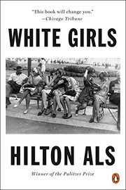 Hilton Als: White Girls (2019, Penguin Books)