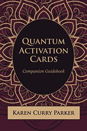 Karen Curry Parker: Quantum Human Design Activation Cards Companion Guidebook (2021, GracePoint Matrix, LLC)