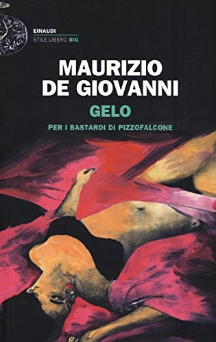 Maurizio De Giovanni: Gelo per i bastardi di Pizzofalcone (Paperback, 2016, Einaudi)