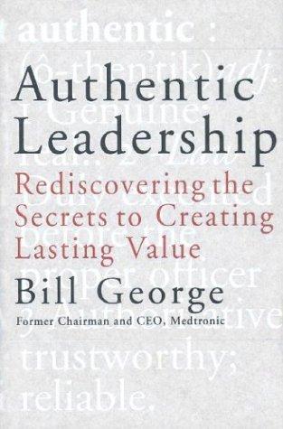 Bill George: Authentic Leadership (Hardcover, Jossey-Bass, a Wiley imprint, Jossey-Bass)