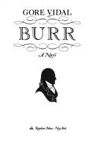 Gore Vidal: Burr: a novel. (1973, Random House)