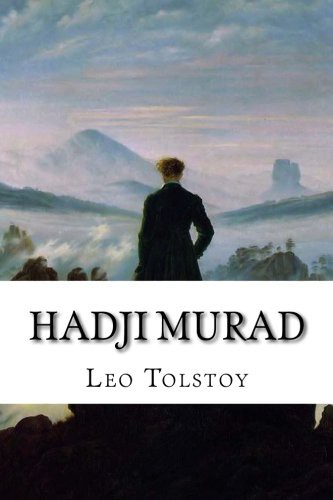 Leo Tolstoy, Louise Maude, Aylmer Maude: Hadji Murad (Paperback, CreateSpace Independent Publishing Platform)