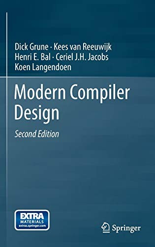 Dick Grune, Kees van Reeuwijk, Henri E. Bal, Ceriel J.H. Jacobs, Koen Langendoen: Modern Compiler Design (Hardcover, Springer)