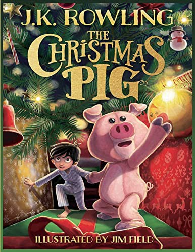 J.K. Rowling: The Christmas Pig (Paperback, 2021, Scholastic Inc.)