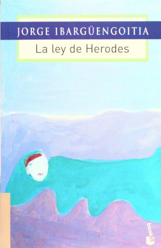 Jorge Ibarguengoitia: La ley de Herodes (Paperback, 2008, Booket)