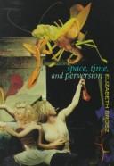 E. A. Grosz: Space, time, and perversion (1995, Routledge)