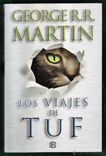 George R. R. Martin, Empty Author: Los viajes de Tuf (Spanish language, 2012, Ediciones B)