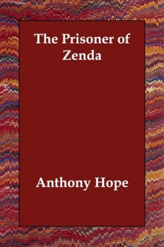 Anthony Hope: The Prisoner of Zenda (Paperback, 2006, Echo Library)