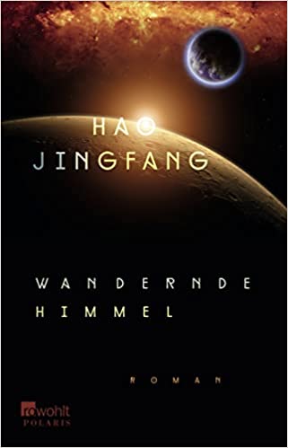 Hao Jingfang: Wandernde Himmel (Paperback, 2018, Rowohlt Taschenbuch)