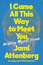 Jami Attenberg: I Came All This Way to Meet You (2022, HarperCollins Publishers)