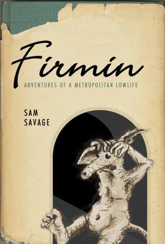 Sam Savage: Firmin: Adventures of a Metropolitan Lowlife