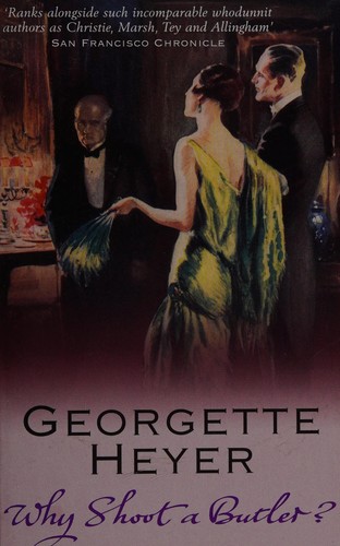 Georgette Heyer: Why shoot a butler?. (1979, Heinemann)