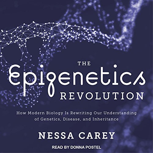 Donna Postel, Nessa Carey: The Epigenetics Revolution (AudiobookFormat, 2017, Tantor Audio)