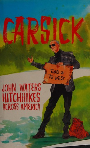 John Waters: Carsick (2014)