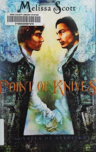 Melissa Scott: Point of knives (2012, Lethe Press)