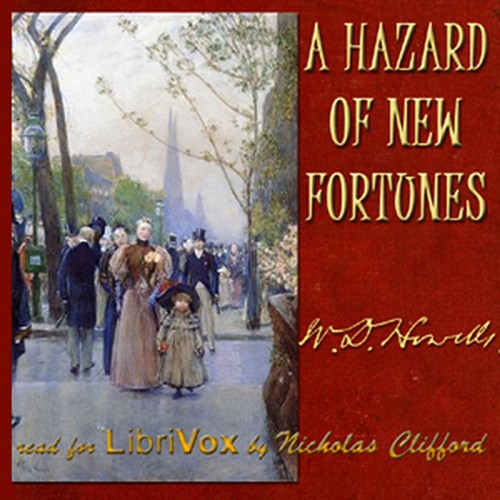 William Dean Howells: A hazard of new fortunes (2015, LibriVox)