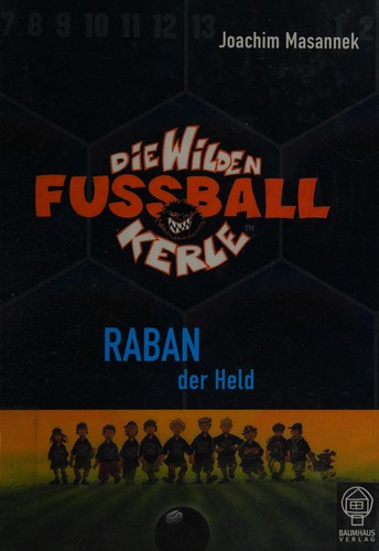 Joachim Masannek: Raban, der Held (German language, 2005, Baumhaus Verl.)