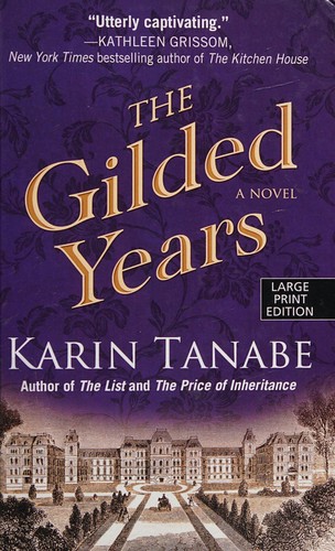 Karin Tanabe: Gilded Years (2016, Thorndike Press)
